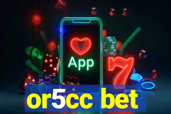 or5cc bet